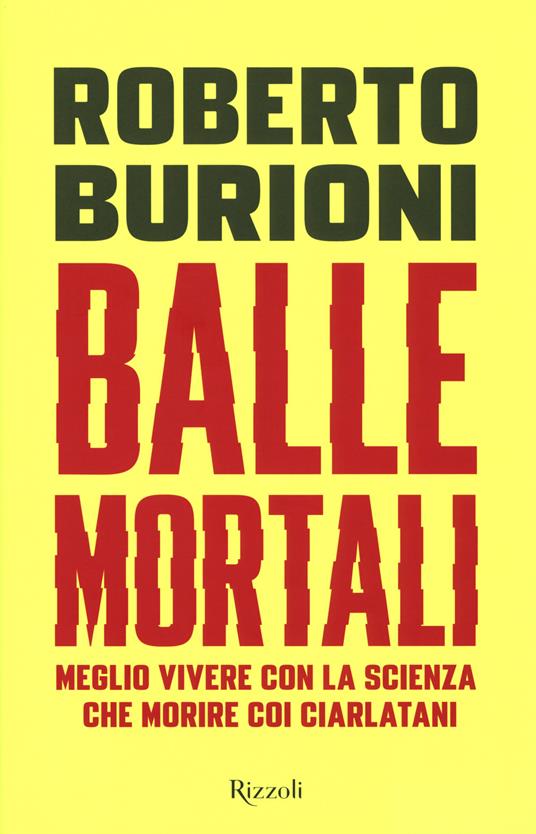 Roberto Burioni: Balle mortali (Hardcover, Italiano language, 2018, Rizzoli)