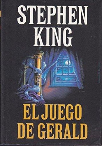 Stephen King, King, Stephen: El juego de Gerald (Hardcover, Spanish language, 1993, Círculo de Lectores)