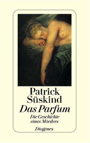 Patrick Süskind, Suskind: Das Parfum. Die Geschichte eines Mörders (Paperback, German language, 1985, Diogenes Verlag AG)