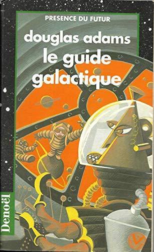 Douglas Adams: Le guide galactique (French language)