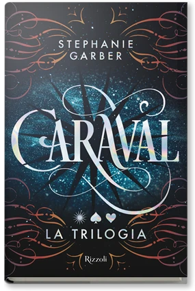 Stephanie Garber: Caraval  La trilogia (Paperback, Italiano language, Rizzoli)