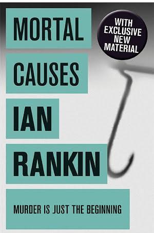 Ian Rankin: Mortal Causes (Inspector Rebus, #6)