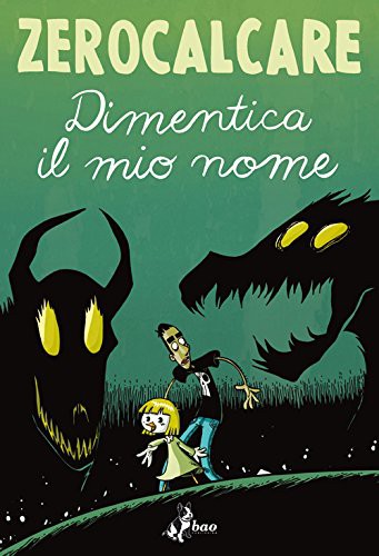 Zerocalcare: Dimentica il mio nome (Hardcover, Italian language, Bao Publishing)