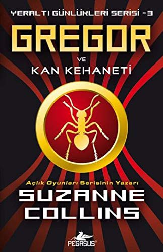 Suzanne Collins: GREGOR VE KAN KEHANETİ (Paperback, Pegasus Yayınları, Pegasus Yaynlar)