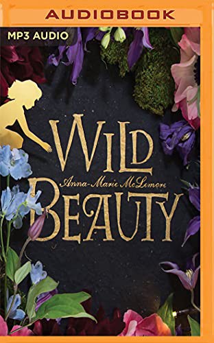 Anna-Marie McLemore, Almarie Guerra: Wild Beauty (AudiobookFormat, Audible Studios on Brilliance, Audible Studios on Brilliance Audio)