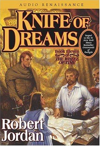 Brandon Sanderson, Robert Jordan: Knife of Dreams (The Wheel of Time, Book 11) (AudiobookFormat, Audio Renaissance, Macmillan Audio)