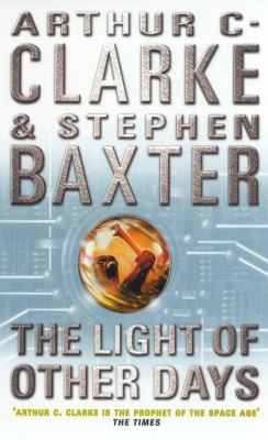 Stephen Baxter, Arthur C. Clarke: Light of Other Days (2002, HarperCollins Publishers Limited)