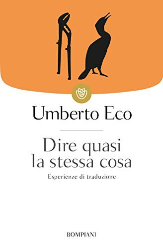 Umberto Eco: Dire quasi la stessa cosa (Paperback, Bompiani)