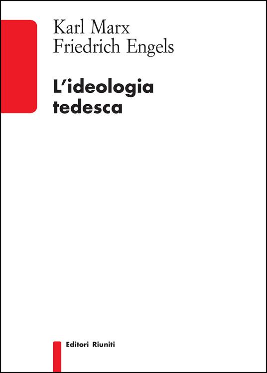 Friedrich Engels, Karl Marx: L'ideologia tedesca (Italian language, 2018, Editori Riuniti)