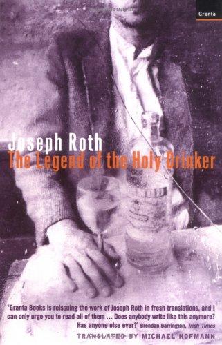 Joseph Roth: The Legend of the Holy Drinker (Paperback, Granta Books)