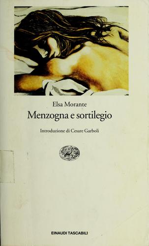 Elsa Morante: Menzogna e sortilegio (Italian language, 1994, Einaudi)