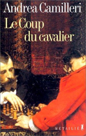 Andrea Camilleri: Le coup du cavalier (French language, 2000, Métailié)