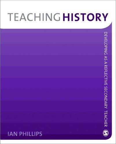Ian Phillips: Teaching History (Paperback, Sage Publications Ltd)