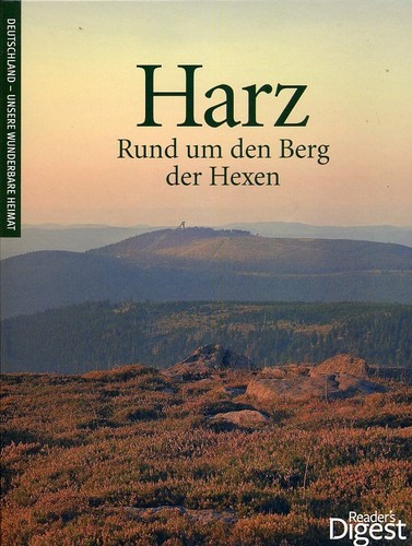 Peter Göbel, Ernst Wrba: Harz - Rund um den Berg der Hexen (2013, Reader's Digest Deutschland)