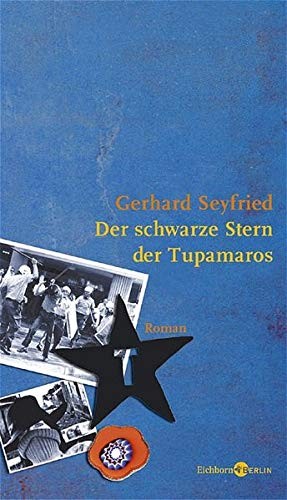 Gerhard Seyfried: Der schwarze Stern der Tupamaros (Hardcover, German language, 2004, Eichborn Verlag)