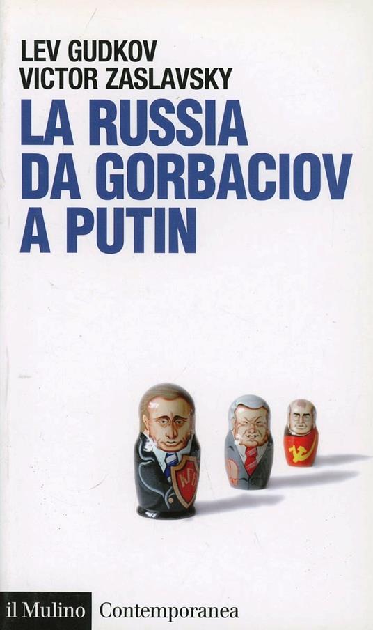 Lev Dmitrievič Gudkov, Victor Zaslavsky: La Russia da Gorbaciov a Putin (Paperback, Italiano language, Società editrice il Mulino)