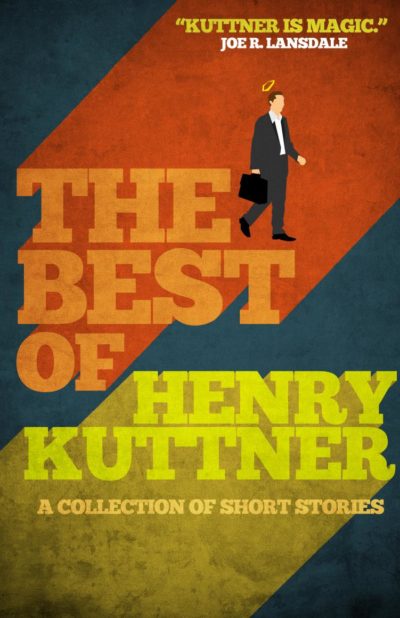 Henry Kuttner: The Best of Henry Kuttner (EBook, 2014, Diversion Publishing Corp.)
