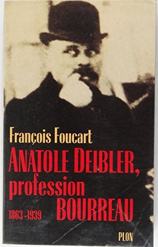 François Foucart: Anatole Deibler, profession bourreau, 1863-1939 (French language, 1992, Plon)
