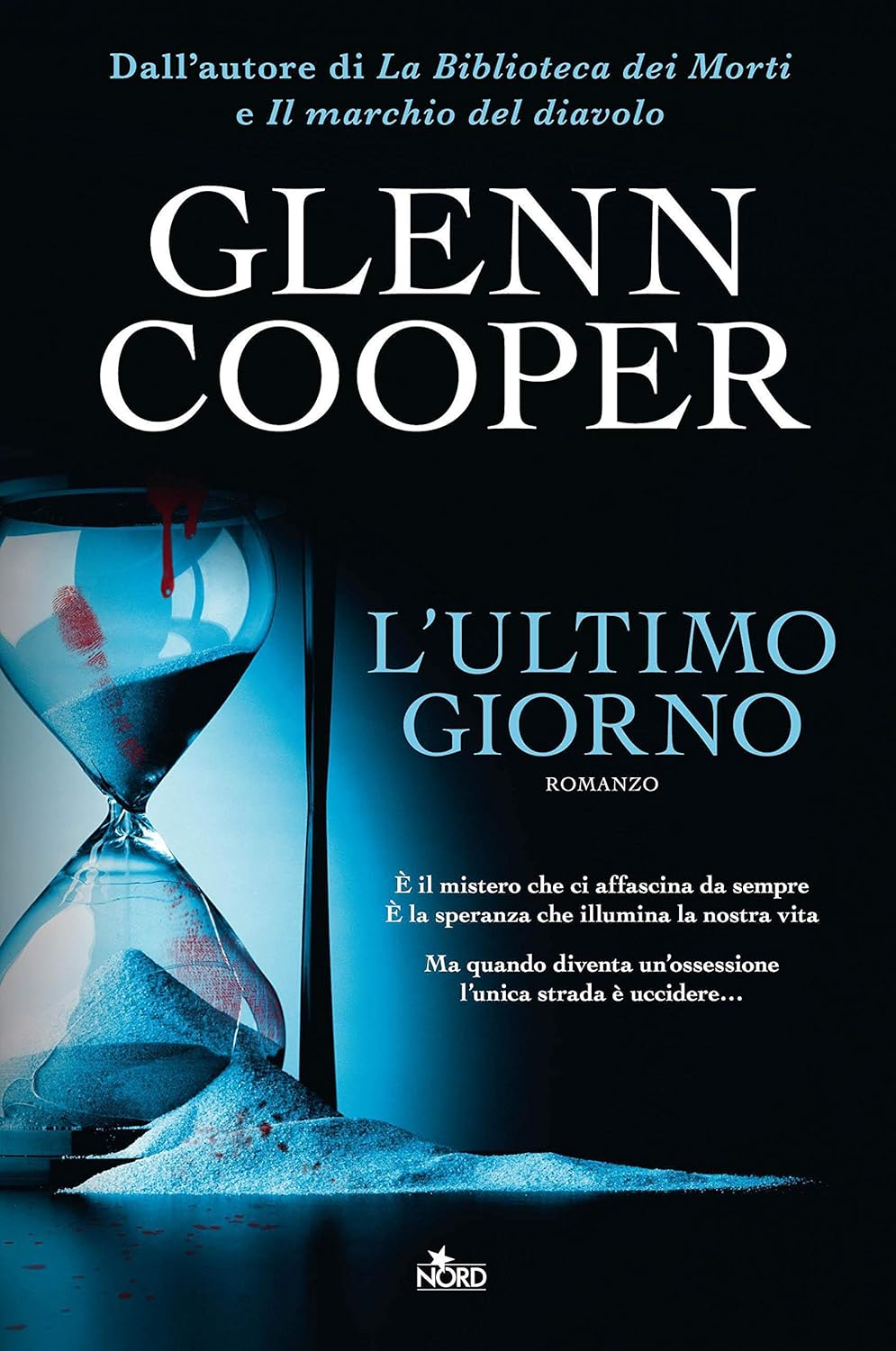 Glenn Cooper: L'ultimo giorno (Hardcover, Italiano language, 2012, Editrice Nord)