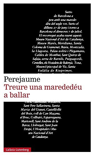 Perejaume: Treure una marededéu a ballar (Hardcover, GALAXIA, Galaxia Gutenberg, S.L.)
