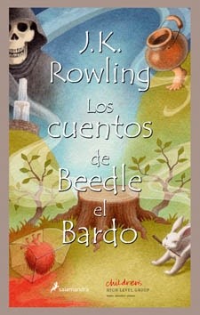 J. K. Rowling: Los cuentos de Beedle el Bardo  (2008, salamandra)