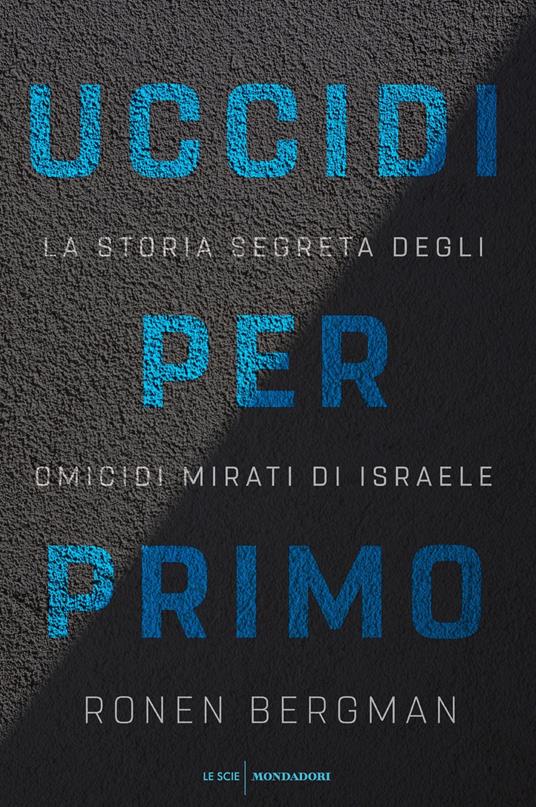 Ronen Bergman: Uccidi per primo (EBook, Italian language, Mondadori)