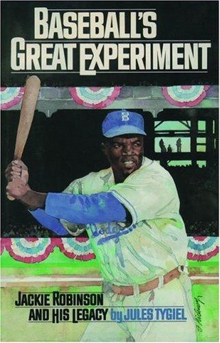 Jules Tygiel: Baseball's great experiment (1997, Oxford University Press)