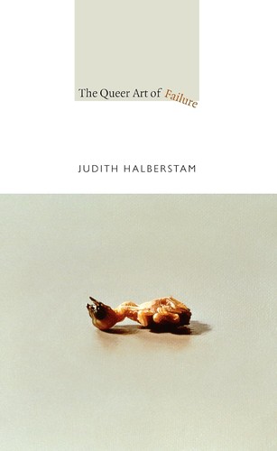 Jack Halberstam: Queer Art of Failure (EBook, 2011, Duke University Press)