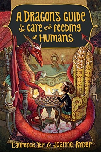 Laurence Yep, Joanne Ryder: A Dragon's Guide to the Care and Feeding of Humans (Crown Books for Young Readers)