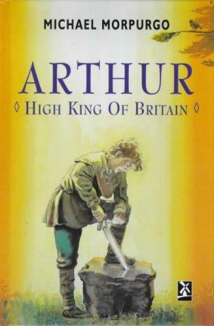 Michael Morpurgo: Arthur, High King of Britain (New Windmills) (1999, Heinemann Educational Publishers)