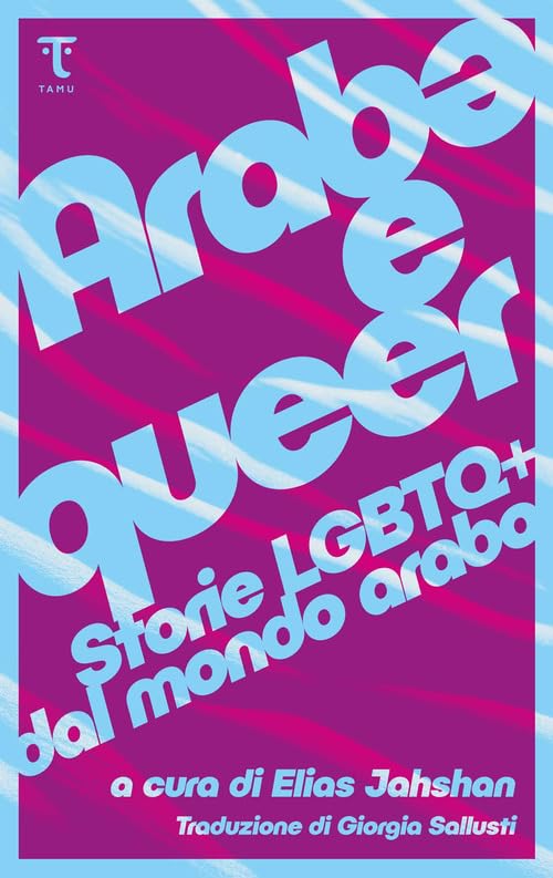 Elias Jahshan: Arabǝ e queer (Paperback, Italiano language, 2024, Tamu)