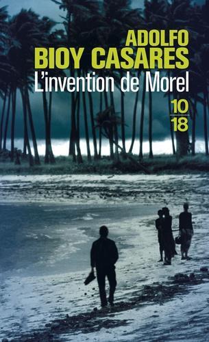 Adolfo Bioy Casares: L'Invention de Morel (French language, 1992, 10/18)