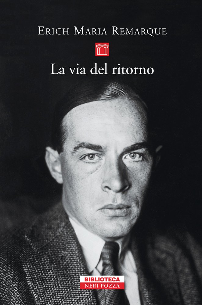 Erich Maria Remarque: La via del ritorno (EBook, Italiano language, 2014, Neri Pozza)