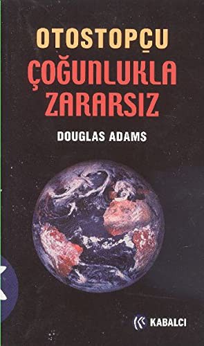 Douglas Adams: Otostopcu Cogunlukla Zararsiz (Paperback, Kabalci)