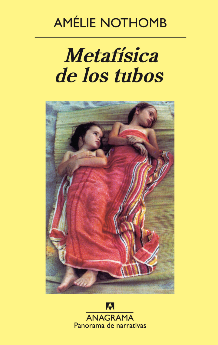 Amélie Nothomb: Metafísica de los tubos (EBook, Spanish language, 2001, Editorial Anagrama)