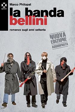 Marco Philopat: La banda Bellini (Paperback, Italiano language, 2015, Agenzia X)