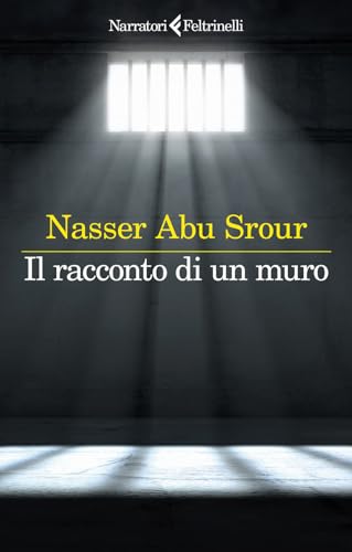Nasser Abu Srour: Il racconto di un muro (Paperback, Feltrinelli)