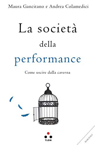 Maura Gancitano, Andrea Colamedici: La società della performance (Paperback, Italiano language, 2018, Tlön)