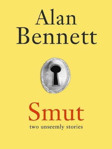 Alan Bennett: Smut