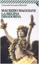 Maurizio Maggiani: La regina Disadorna. (Feltrinelli)