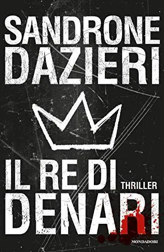 Sandrone Dazieri: Il re di denari : un'indagine di Dante e Colomba (Italian language, 2018)