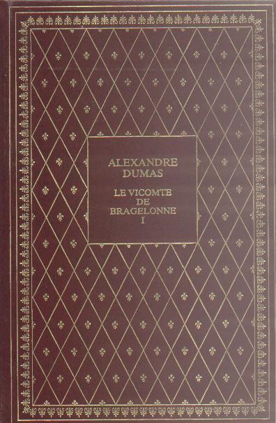 Alexandre Dumas: Le vicomte de Bragelonne, ou, Dix ans plus tard (French language, 1979, Presses de la Renaissance)