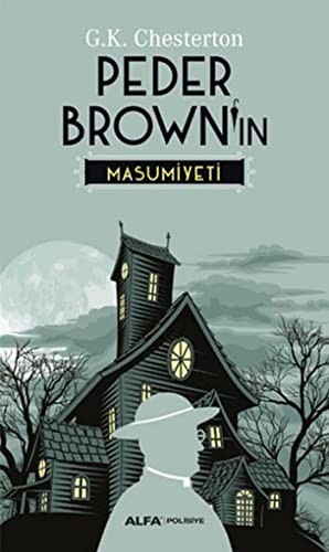 G. K. Chesterton: Peder Brown'in Masumiyeti (Paperback, Alfa Yay?nc?l?k)