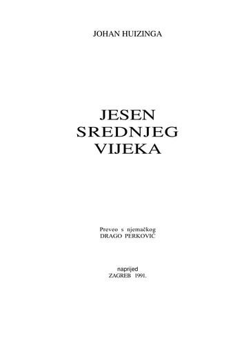 Johan Huizinga: Jesen srednjeg vijeka (Croatian language, 1991, Naprijed)