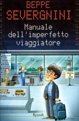 Beppe Severgnini: Manuale dell' imperfetto viaggiatore (Hardcover, Rizzoli International Publications, Rizzoli International Publications, Incorporated)