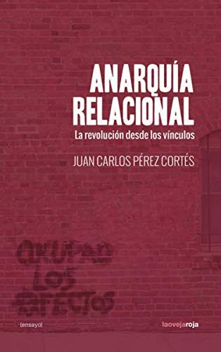 Juan Carlos Perez: Anarquía relacional (Paperback, Spanish language, La Oveja Roja)