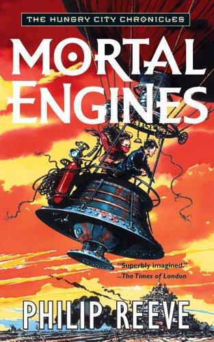 Philip Reeve: Mortal Engines (The Hungry City Chronicles) (Paperback, Eos)