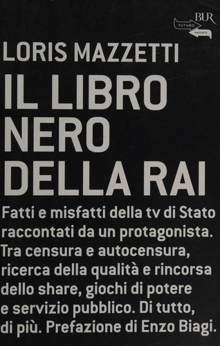 Loris Mazzetti, Enzo Biagi: Il libro nero della RAI (Paperback, Italian language, 2007, BUR)