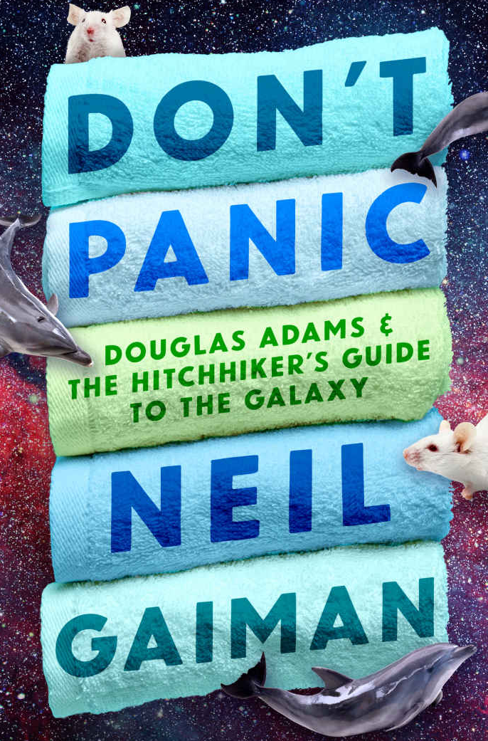 M. J. Simpson, Neil Gaiman, Guy Adams, David K. Dickson: Don't Panic (EBook, 2018, Open Road Integrated Media, Inc.)