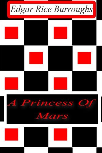 Edgar Rice Burroughs: A Princess Of Mars (Paperback, Createspace Independent Publishing Platform, CreateSpace Independent Publishing Platform)